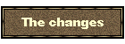 The changes