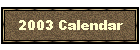 2003 Calendar